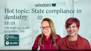 Hot topic: State compliance in dentistry with Lisa Kane, DMD