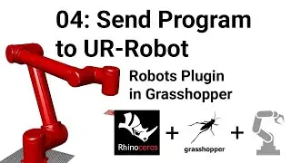 Programming Robots in Grasshopper: 04 Send Program from Grasshopper to Universal Robot