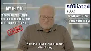 1031 Exchange Myth #16 - The Closing Agent Can Hold The Proceeds From the Relinquished Property.