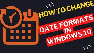 How to Change Date Formats in Windows 10