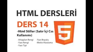 Html Dersleri - Ders 14: Html Stiller (Satır İçi Css Kullanımı)