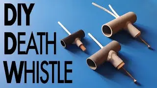 Building DIY DEATH WHISTLE