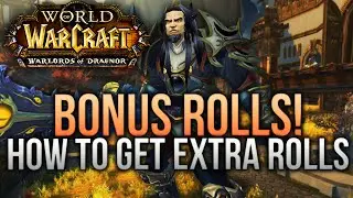 Warlords of Draenor - How to Get Extra Bonus Loot Rolls!