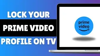 How To Lock Your Prime Video Profile On TV