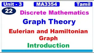 Discrete Mathematics | MA3354| Graph Theory | Eulerian and Hamiltonian Graph Introduction in Tamil
