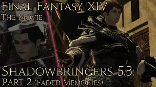 Final Fantasy XIV: Shadowbringers (patch 5.3 pt2: Faded Memories)