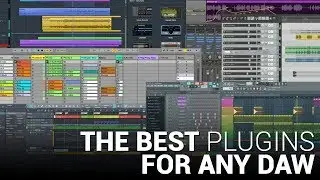 THE BEST PLUGINS FOR ANY DAW!?