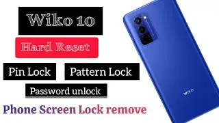 Wiko 10 Hard Reset,factory reset, pin,password, pattern Lock remove, without pc,