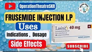 FRUSEMIDE INJECTION : Uses, Indications, Precautions, Side Effects & Dosage || OperationTheatreSKR