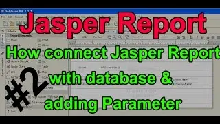 Jasper Reports Tutorial - How to connect Jasper Reports with database & adding  Parameter (Part 2)