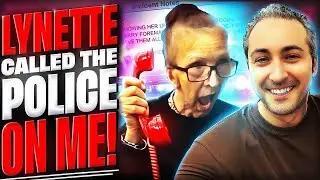 Lynette Called 911 on Me for the Dumbest Reason