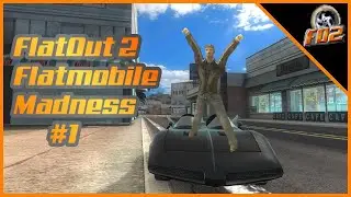 [FlatOut 2] Flatmobile Madness