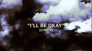 Kmo Margeila - I’ll Be Okay. (Butterfly) [LYRICS]