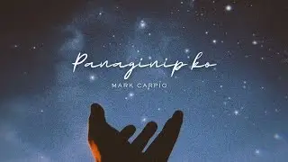 Panaginip ko (Official Lyric Video)- Mark Carpio