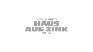 Trettmann x LUNA - Haus aus Zink (Audio)