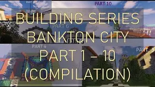 BUILDING Bankton City in Minecraft (A COMPILATION)