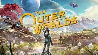 The Outer Worlds:  Внешние миры. #5. Пропуск куда угодно. Часть 3