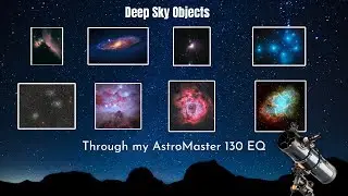 Capturing Stunning Deep Sky Objects Through My AstroMaster 130EQ Telescope | My Astrophotography
