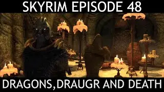 SKYRIM (Septimus) | Episode 48 - DRAGON, DRAUGR AND DEATH