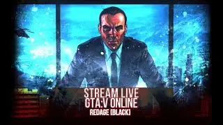[🔴StreamLive] GTA:V​🔫 |Online| RedAge [Black]