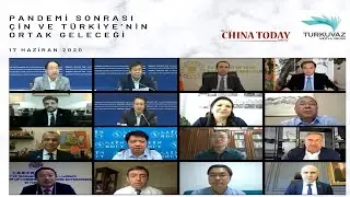 Turkuvaz Dergi Grubu ve China Today Dergisi “Pandemi Sonrası Çin ve Türkiye’nin Ortak Geleceği”