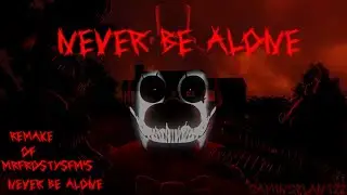 [FNaF/SFM] "Never be Alone" Remake of MrFrostySFM