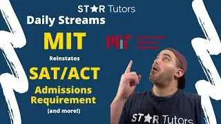 Star Tutors Daily Streams: MIT Reinstates SAT/ACT Admissions Requirement (and more!)