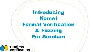 Introducing Komet: Formal Verification and Fuzzing for Soroban