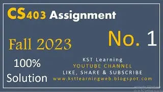 CS403 Assignment 1 Solution Fall 2023 CS403 Assignment No 1 Fall 2023