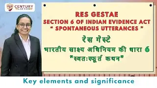 Res Gestae and Section 6 of Indian Evidence Act - Spontaneous Utterances and Hearsay Evidence