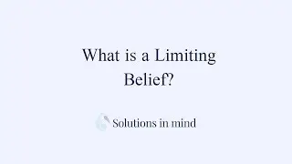 What is a Limiting Belief?
