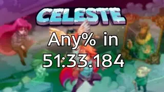 Celeste Any% Speedrun in 51:33.184
