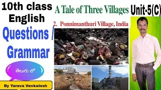 Ponnimanthuri Village,India- Grammar-10th Class English -Unit-5-Questions-A Tale Of Three Villages