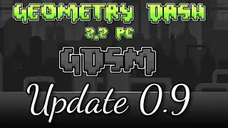 Geometry Dash 2.2 / 2.3 Recreation PC (GDSM) Update 0.9 Trailer.