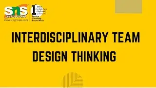 Interdisciplinary Team | Design Thinking & Innovation Lecture Series | SNS Institutions