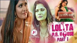 Lolita P.G.House | Full Hot Series | Hot Web Series | lolitapghouse | Full Story Explain |