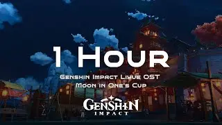 Liyue OST Moon in One's Cup - Background Music Genshin Impact 1 Hour Channel