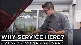 Rusnak/Pasadena Audi - Why Service Here?