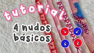 TUTORIAL | cómo hacer los 4 nudos básicos para hacer pulseras | principiantes