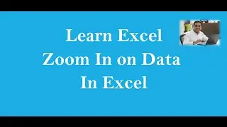 Zoom In Zoom Out Of Data In Excel