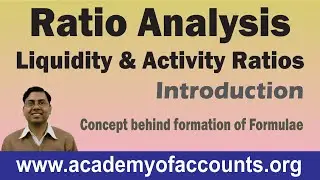 #1 Ratio Analysis [Liquidity & Activity Ratios] ~ Concept behind formation of a Formula