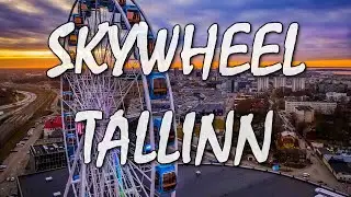 SKYWHEEL Of Tallinn | T1 Mall of Tallinn | Estonia