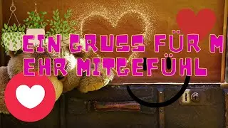 Ein Gruß für mehr Mitgefühl😋🐞🎉💖🥰🔥🤩😍