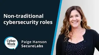 Navigating cybersecurity careers: Non-traditional roles to consider | Guest Paige Hanson