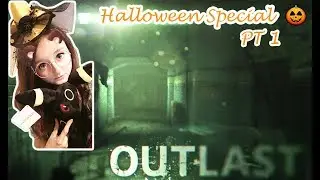 OUTLAST🎃Halloween Special🎃 Pt 1