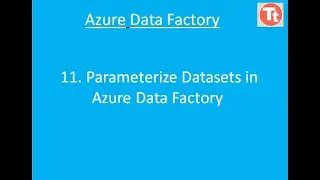 11. Parameterize Datasets in Azure Data Factory | How to Parameterize Datasets in Azure Data Factory