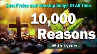 10,000 Reasons 🙏 Matt Redman - With Lyrics