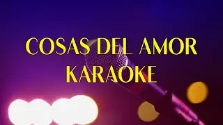 Cosas del Amor(Karaoke)Versión cumbia