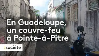 En Guadeloupe, le couvre feu pour les mineurs entre en vigueur