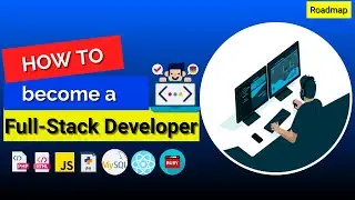 How to become a Full-Stack Developer | Full-Stack Development Roadmap